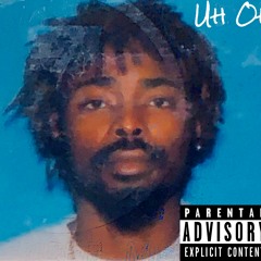 Uh Oh (2nd Day Out) prod. Manne