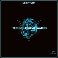 Der Mystik - Technological Waters