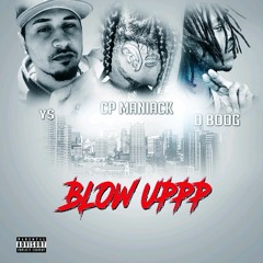 Blow Uppp ft Y$ & CP Maniack