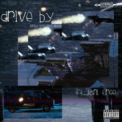 DRIVE BY FT. JANI TREE(JOHNMELL0)
