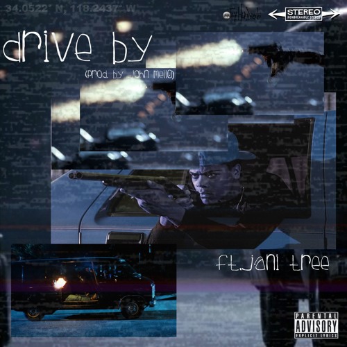 DRIVE BY FT. JANI TREE(JOHNMELL0)
