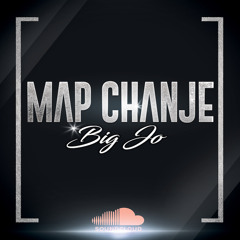 Big Jo- Map Chanje