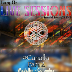 Larry Oz ✦ Live Session - Medellin ✦ Canalla Part 2