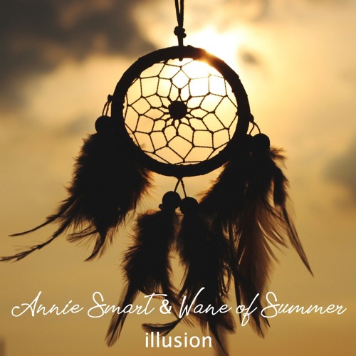 Illusion (Annie Smart & Wane of Summer)