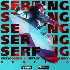 Greygorech. X NFTLGY X Nakrapliony - Serfing