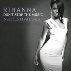 Rihanna - Don't Stop The Music (NSH Festival Mix) *Supported by ANG & Outrage*