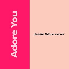Jessie Ware - Adore You (Cover)