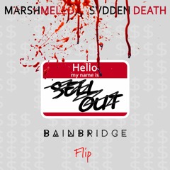 Marshmello X SVDDEN DEATH - Sell Out (BAINBRIDGE Flip)