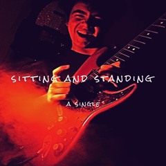 Sitting And Standing - Single