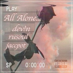 All Alone (feat. rusoul, jaccpot)
