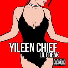 Yileen Chief - Lil Freak