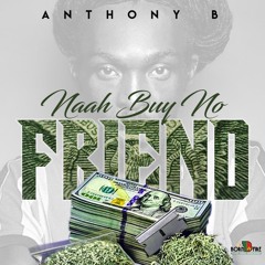 NAAH BUY NO FRIEND