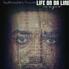 Life On Da Line