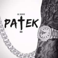 @LilWaveDaddy - P A T E K , P A T E E K (Prod. Cash Callin)