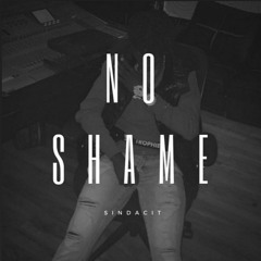 SinDaCit- No Shame