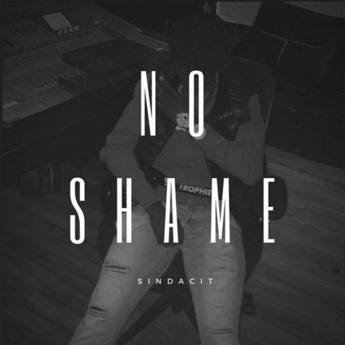 SinDaCit- No Shame