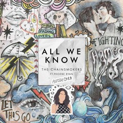 Scars To Your Beautiful X All We Know (Alessia Cara & The Chainsmokers)