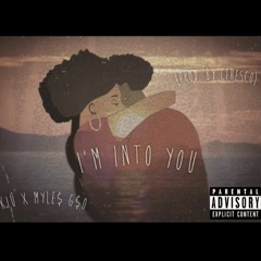 Im Into You Ft. Myle$ G$O (prod. by CFresco)