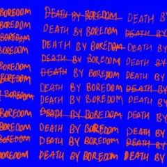 death by boredom (house mix)