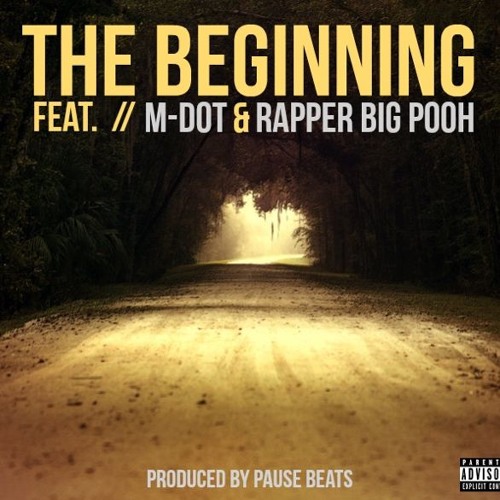 The Beginning Ft. Rapper Big Pooh & M-Dot (prod. By Pause Beats)