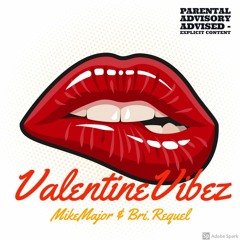 Bri. Requel X Mike Major - VALENTINE VIBEZ