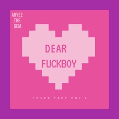 The Cover Tape VOL 2 : Dear FuckBoy