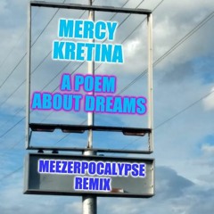 Mercy Kretina - A Poem About Dreams (Meezerpocalypse Remix)