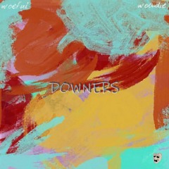 Downers (Prod. By Woeful Woadie)