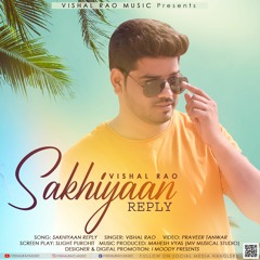 Sakhiyaan Reply Vishal Rao Cover Song