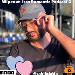 Wipeout- Issa Romantic Podcast 2