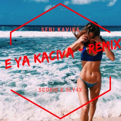Seni Kavika - E a Kaciva - Remix - Scobie - Ft - Sly4x