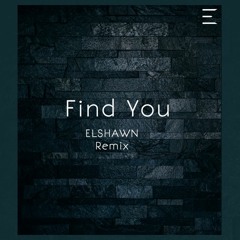 Find You - Nick Jonas (ELSHAWN Remix)
