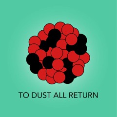 To Dust All Return