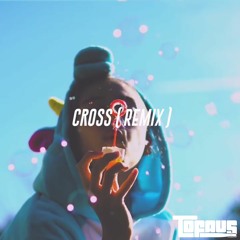 Tofaus - CROSS REMIX (Myth Syzer feat Ateyaba & Lino)