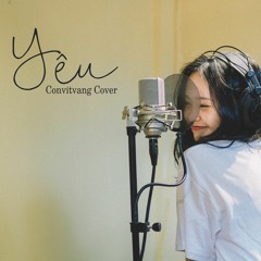 Yêu (cover) || ConVitVang ft. Nguyễn Ngọc