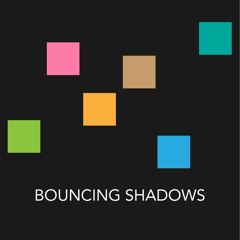 Bouncing Shadows