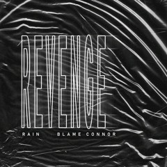 BLAME CONNOR X RAIN - REVENGE