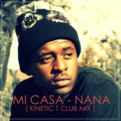 Mi Casa - Nana (Kinetic T Club Mix)