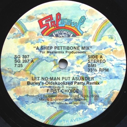 First Choice - Let No Man Put Asunder (Burley's Oldskoolized Party Mix)