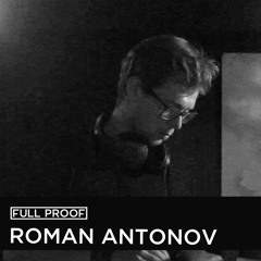 Full Proof pres. Roman Antonov