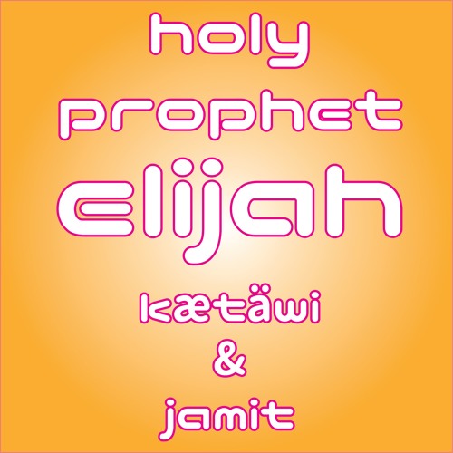 Kætäwi & Jamit - Holy Prophet Elijah