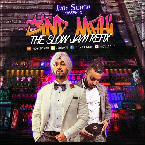 JIND MAHI THE SLOW JAM REFIX- DILJIT DOSANJH x INDY SONDH