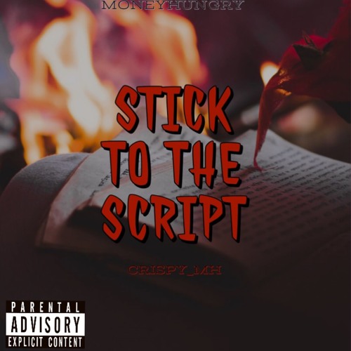 Stream Crispy Stick To The Script by Crispy_MH Listen online for