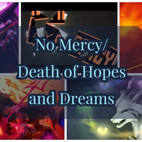 No Mercy/Death of Hopes and Dreams