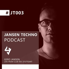 JT003 - Jansen Techno - Gero Jansen live @ Club ToY 18Jan2019