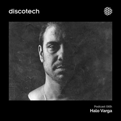 discotech Podcast 69: Halo Varga