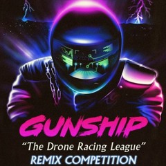 Gunship - The Drone Racing League (yazuto Remix)