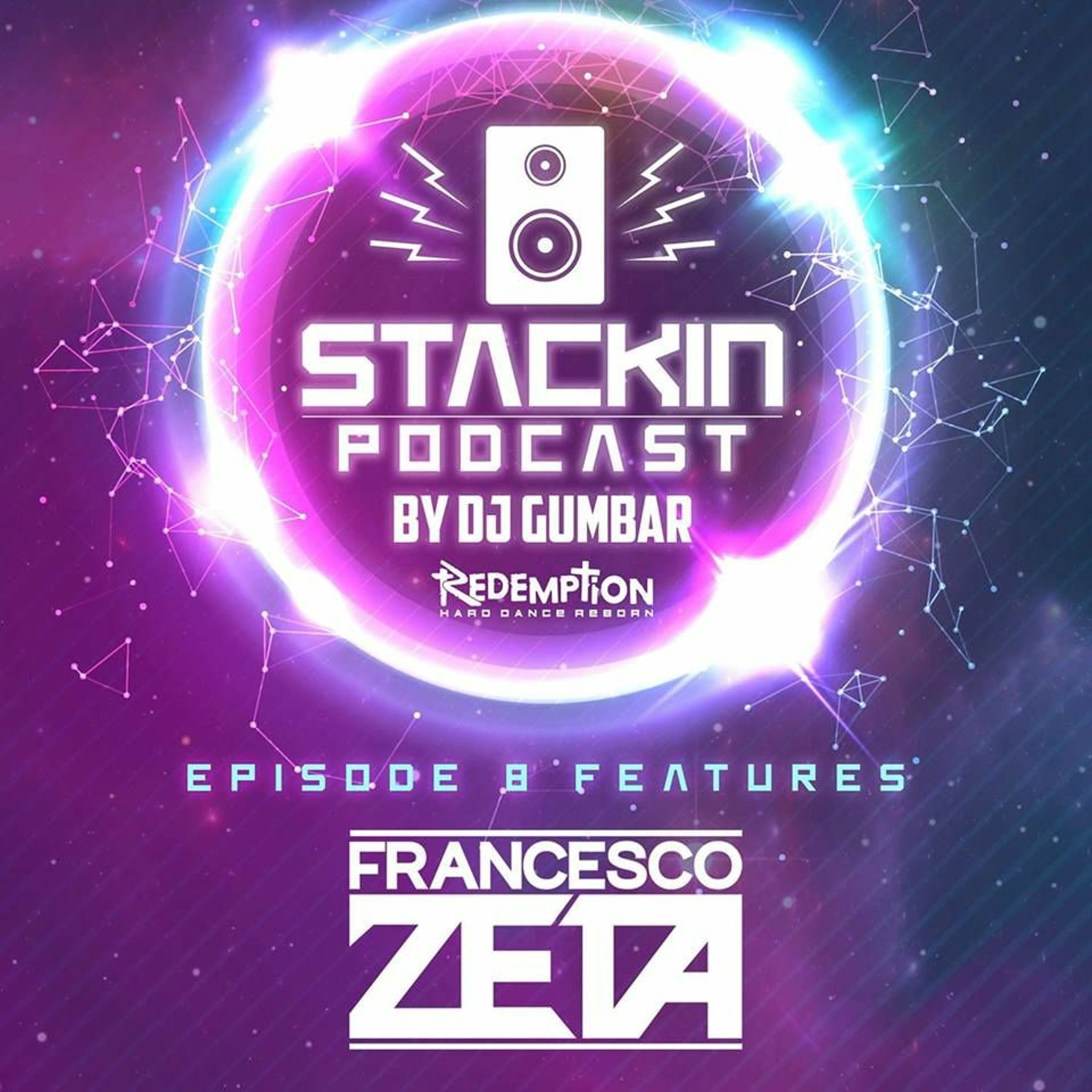 Stackin Podcast EP.08 Ft Francesco Zeta & Hosted By DJ Gumbar episode artwork