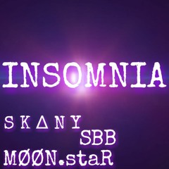 skany & MOON.staR(feat.SBB)-INSOMNIA