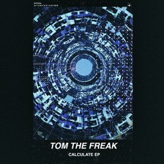Tom The Freak - Calculate EP